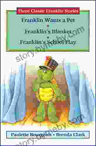 Three Classic Franklin Stories Volume Eight: Franklin Wants A Pet Franklin S Blanket And Franklin S School Play