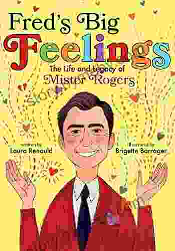 Fred S Big Feelings: The Life And Legacy Of Mister Rogers