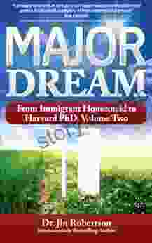 MAJOR DREAM: From Immigrant Housemaid To Harvard PhD Volume Two