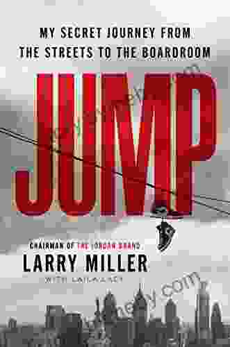 Jump: My Secret Journey From The Streets To The Boardroom