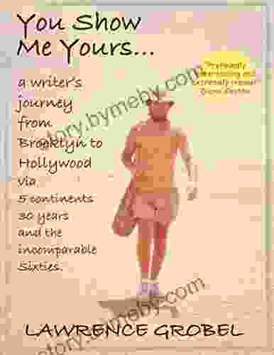 You Show Me Yours: A Writer S Journey From Brooklyn To Hollywood