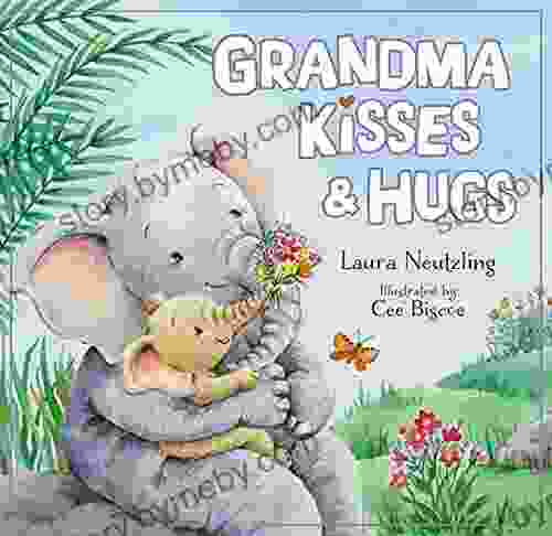 Grandma Kisses and Hugs Laura Neutzling