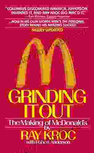 Grinding It Out: The Making Of McDonald S