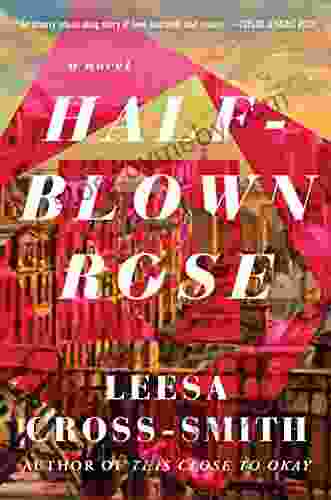 Half Blown Rose: A Novel Leesa Cross Smith