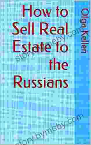 How To Sell Real Estate To The Russians (Sell Real Estate Internationally)