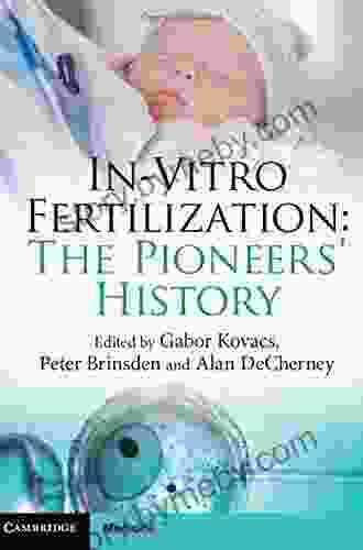 In Vitro Fertilization: The Pioneers History