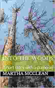 Into The Woods: Short Story With A Purpose