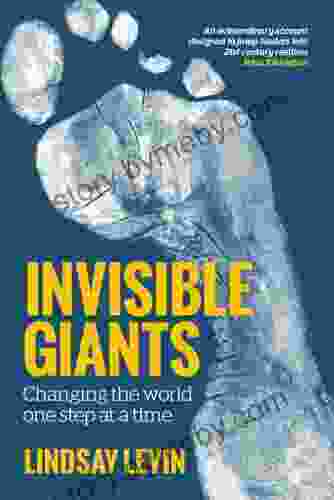 Invisible Giants Changing the world one step at a time