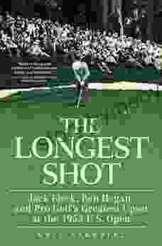 The Longest Shot: Jack Fleck Ben Hogan And Pro Golf S Greatest Upset At The 1955 U S Open