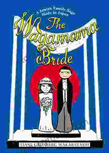 The Wagamama Bride: A Jewish Family Saga Made In Japan