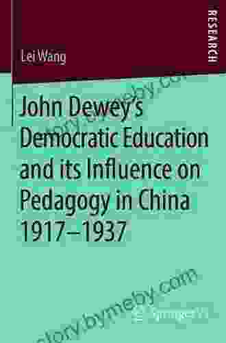 John Dewey S Democratic Education And Its Influence On Pedagogy In China 1917 1937