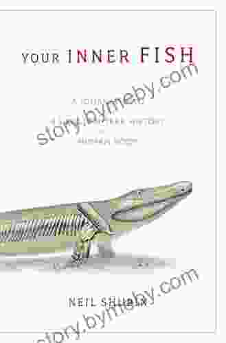 Your Inner Fish: A Journey Into The 3 5 Billion Year History Of The Human Body