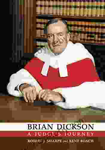 Brian Dickson: A Judge s Journey (Osgoode Society for Canadian Legal History)