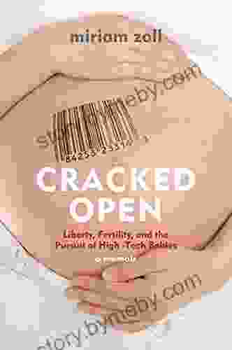 Cracked Open: Liberty Fertility And The Pursuit Of High Tech Babies