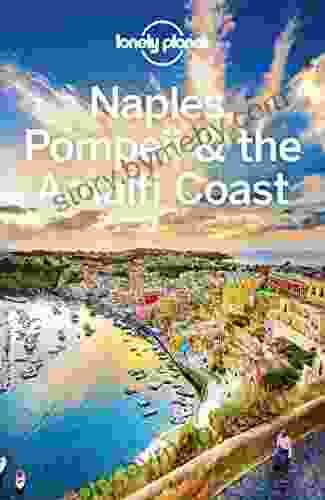 Lonely Planet Naples Pompeii The Amalfi Coast (Travel Guide)