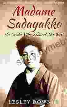 Madame Sadayakko: The Geisha who Seduced the West