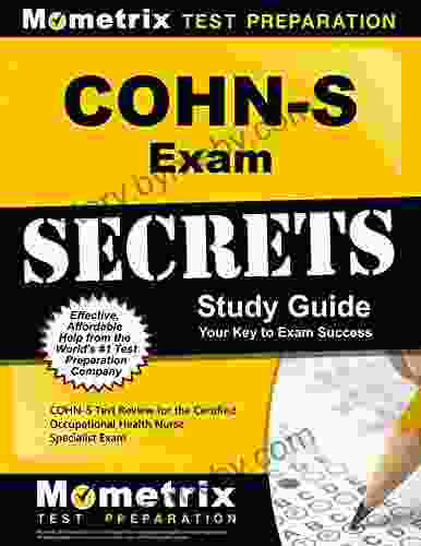 COHN S Exam Secrets Study Guide: COHN S Test Review For The Certified Occupational Health Nurse Specialist Exam