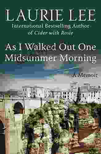 As I Walked Out One Midsummer Morning: A Memoir (The Autobiographical Trilogy 2)