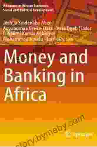 Money And Banking In Africa (Advances In African Economic Social And Political Development)