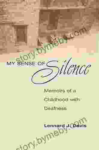 My Sense Of Silence: MEMOIRS OF A CHILDHOOD WITH DEAFNESS (Creative Nonfiction)