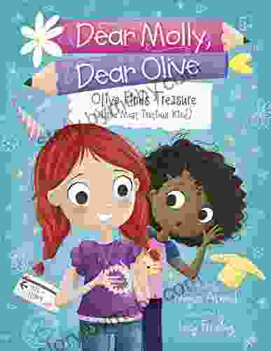 Olive Finds Treasure (of The Most Precious Kind) (Dear Molly Dear Olive 3)