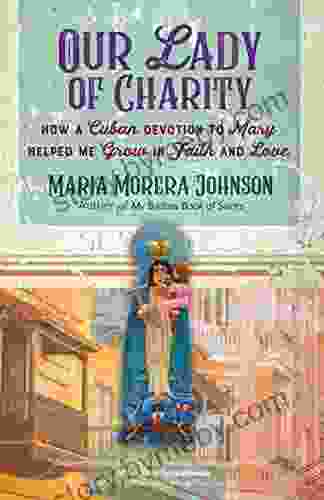 Our Lady of Charity: How a Cuban Devotion to Mary Helped Me Grow in Faith and Love