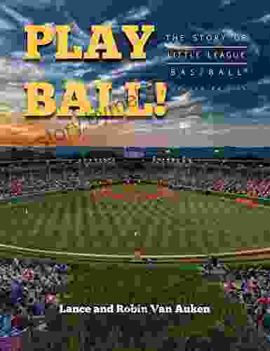 Play Ball The Story Of Little League Baseball