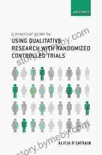 A Practical Guide To Using Qualitative Research With Randomized Controlled Trials