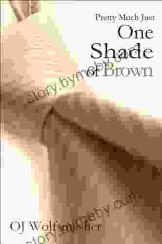 Pretty Much Just One Shade Of Brown (Part 1)