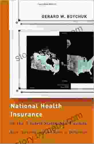 National Health Insurance In The United States And Canada: Race Territory And The Roots Of Difference (American Governance And Public Policy Series)