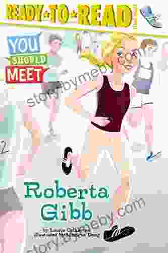 Roberta Gibb: Ready To Read Level 3 (You Should Meet)