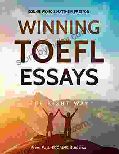 Winning TOEFL Essays The Right Way: Real Essay Examples From Real Full Scoring TOEFL Students (Winning TOEFL English The Right Way)