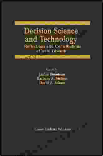 Decision Science and Technology: Reflections on the Contributions of Ward Edwards