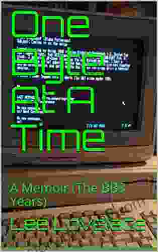 One Byte At A Time: A Memoir (The BBS Years)