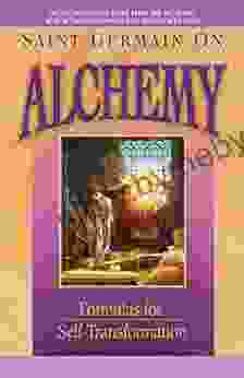 Saint Germain On Alchemy: Formulas For Self Transformation