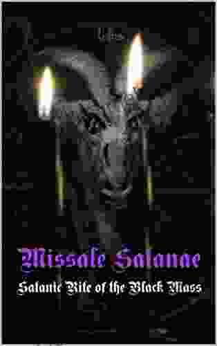 Missale Satanae: Satanic and Anti Theistic Rite of the Black Mass (Anti theistic Satanism)