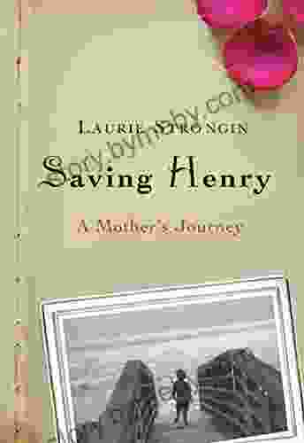 Saving Henry: A Mother S Journey