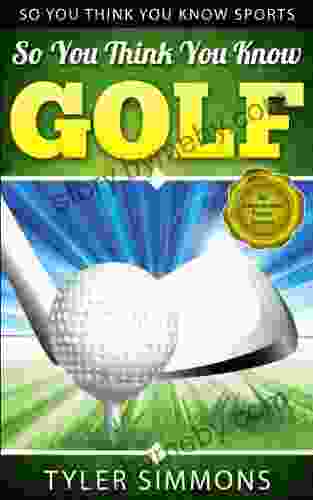 So You Think You Know Golf: An Interactive Trivia Game (So You Think You Know Sports 2)