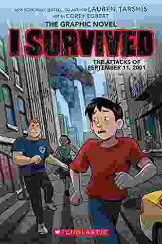 I Survived The Attacks Of September 11 2001: A Graphic Novel (I Survived Graphic Novel #4) (I Survived Graphic Novels)