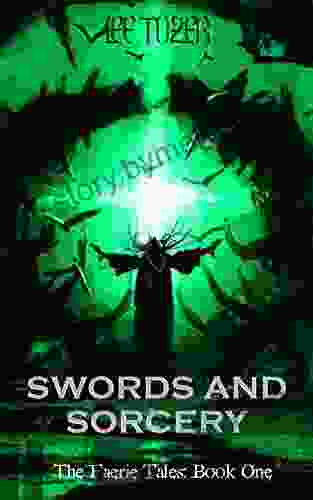 Swords And Sorcery (The Faerie Tales 1)