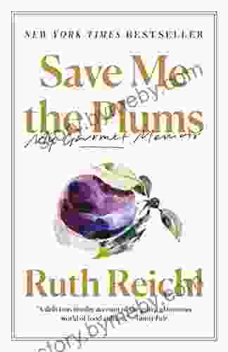 Save Me The Plums: My Gourmet Memoir