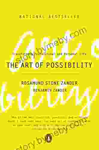 The Art Of Possibility: Transforming Professional And Personal Life