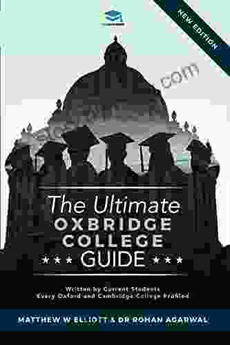 The Ultimate Oxbridge College Guide: The Complete Guide to Every Oxford and Cambridge College