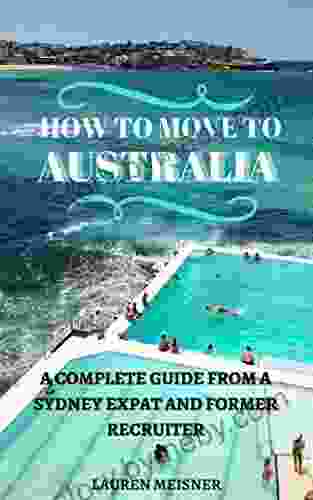 How To Move To Australia: A Complete Guide From A Sydney Expat And Former Recruiter