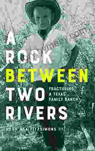 A Rock between Two Rivers: The Fracturing of a Texas Family Ranch