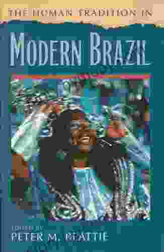 The Human Tradition In Modern Brazil (The Human Tradition Around The World 7)