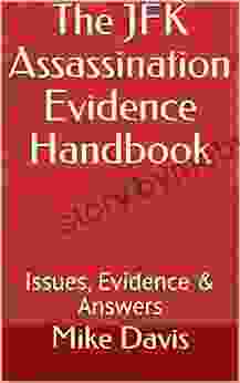 The JFK Assassination Evidence Handbook: Issues Evidence Answers