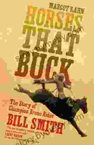 Horses That Buck: The Story of Champion Bronc Rider Bill Smith (The Western Legacies 5)