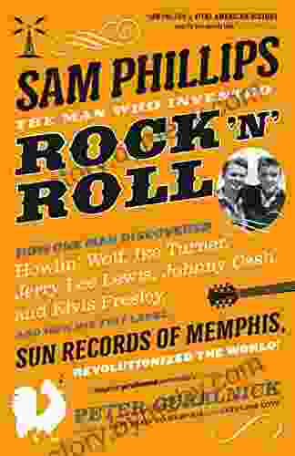 Sam Phillips: The Man Who Invented Rock N Roll