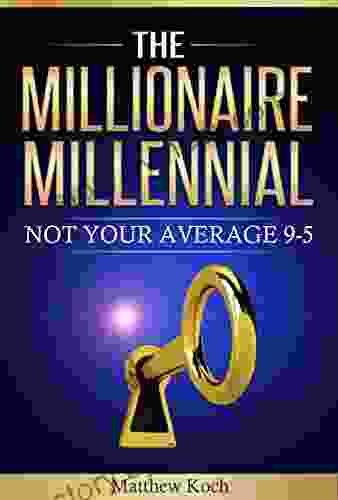 The Millionaire Millennial: Not Your Average 9 5